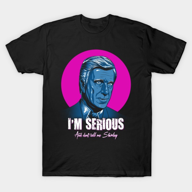 I'm serious T-Shirt by ddjvigo